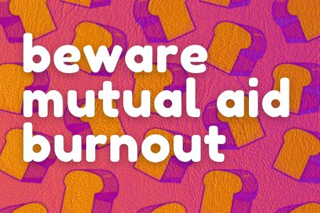 Beware Mutual Aid Burnout